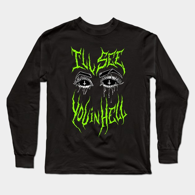 I'll See You In Hell Grunge devil eyes Goth Metal Neon Green Aesthetic Long Sleeve T-Shirt by btcillustration